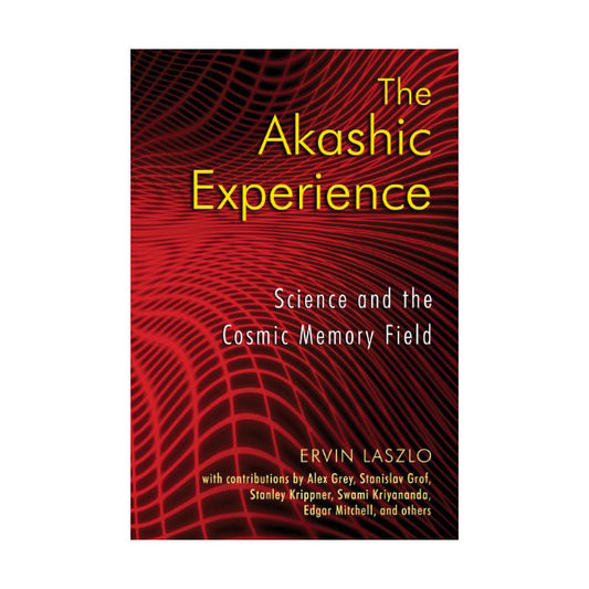 The Akashic Experience: Science and the Cosmic Memory