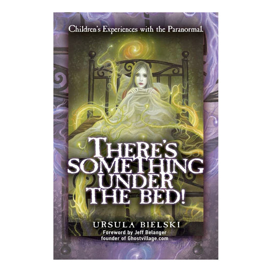 There's Something Under the Bed: Children's Experiences with the Paranormal